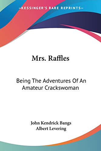 Beispielbild fr Mrs. Raffles: Being The Adventures Of An Amateur Crackswoman zum Verkauf von ALLBOOKS1