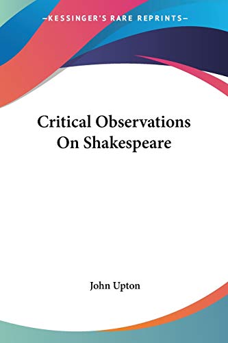 Critical Observations On Shakespeare (9780548497012) by Upton, Dr John