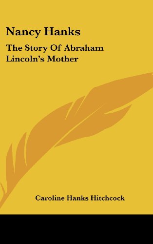 9780548521397: Nancy Hanks: The Story of Abraham Lincoln's Mother
