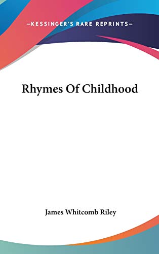 Rhymes Of Childhood (9780548528662) by Riley, Deceased James Whitcomb