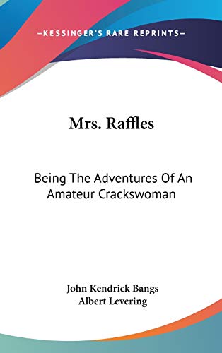 Beispielbild fr Mrs. Raffles: Being The Adventures Of An Amateur Crackswoman zum Verkauf von ALLBOOKS1