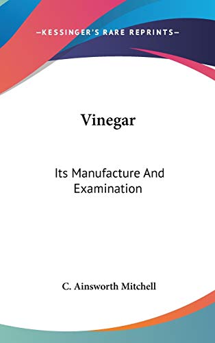 9780548531273: Vinegar: Its Manufacture and Examination