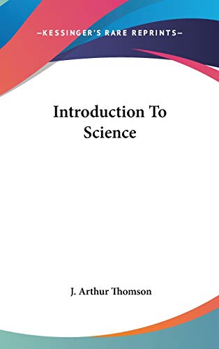Introduction To Science (9780548535264) by Thomson, J Arthur