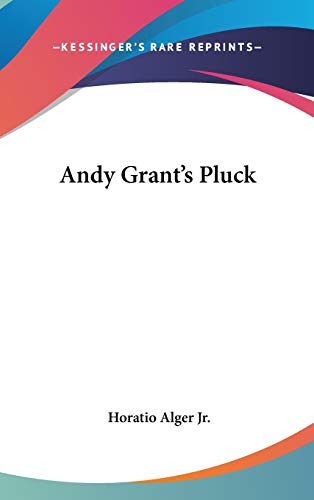 Andy Grant's Pluck (9780548537466) by Alger, Horatio