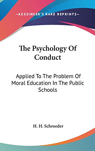 9780548539712: The Psychology Of Conduct: Applied to the Problem of Moral Education in the Public Schools