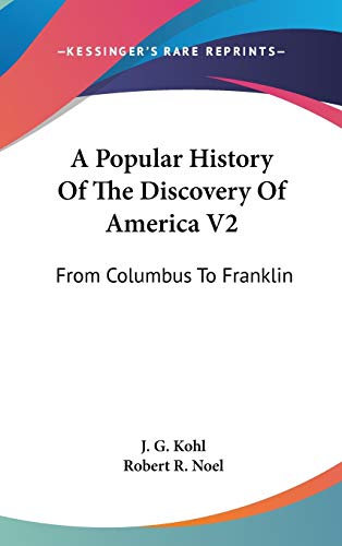 9780548539750: A Popular History Of The Discovery Of America: From Columbus to Franklin: 2