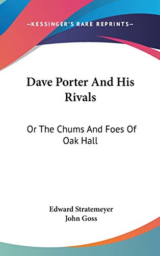 Dave Porter And His Rivals Or The Chums And Foes Of Oak Hall (9780548543689) by Stratemeyer, Edward