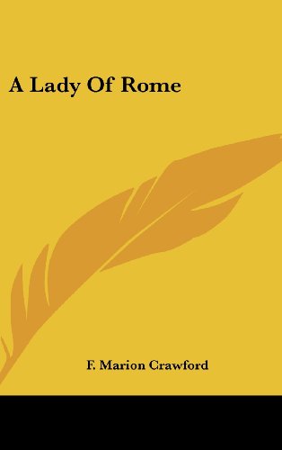 A Lady Of Rome (9780548552452) by Crawford, F. Marion