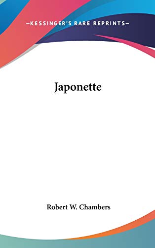 Japonette (9780548553299) by Chambers, Robert W.