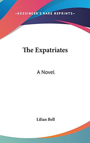 The Expatriates (9780548556184) by Bell, Lilian