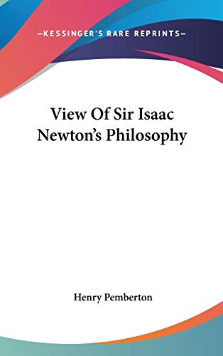 9780548558638: View Of Sir Isaac Newton's Philosophy