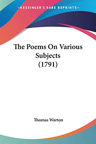 The Poems On Various Subjects (1791) (9780548579367) by Warton, Thomas