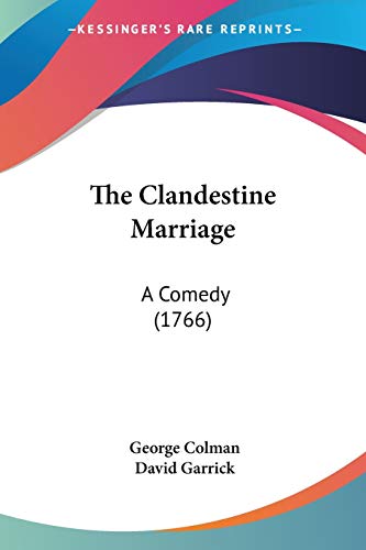 9780548579770: The Clandestine Marriage: A Comedy: A Comedy (1766)