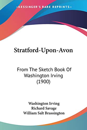 Stock image for Stratford-Upon-Avon: From The Sketch Book Of Washington Irving (1900) for sale by California Books
