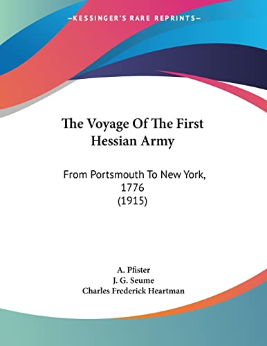 Imagen de archivo de The Voyage Of The First Hessian Army: From Portsmouth to New York, 1776 a la venta por Revaluation Books
