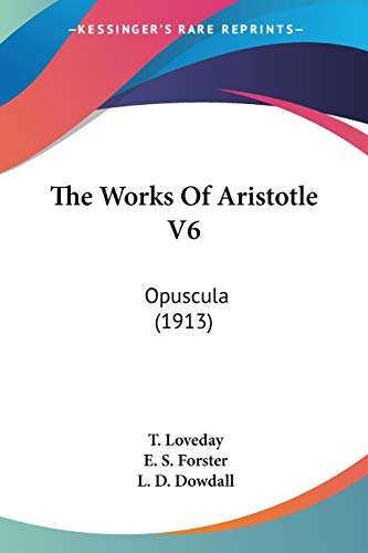 9780548603642: The Works Of Aristotle V6: Opuscula (1913)