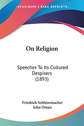 9780548604762: On Religion: Speeches to Its Cultured Despisers 1893