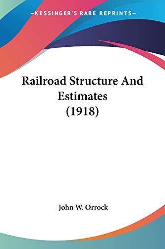 9780548644423: Railroad Structure And Estimates (1918)