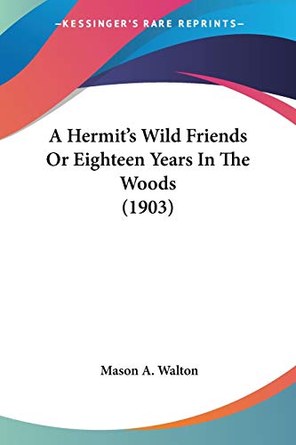 Beispielbild fr A Hermit's Wild Friends Or Eighteen Years In The Woods (1903) zum Verkauf von California Books
