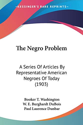 Imagen de archivo de The Negro Problem: A Series Of Articles By Representative American Negroes Of Today (1903) a la venta por California Books