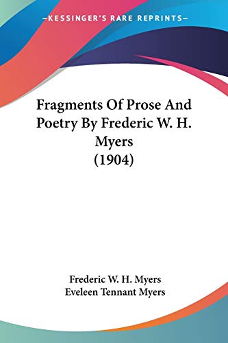 Stock image for Fragments Of Prose And Poetry By Frederic W. H. Myers (1904) for sale by California Books