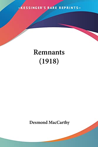 Remnants (1918) (9780548696644) by MacCarthy, Desmond