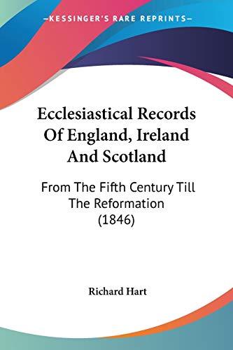 Imagen de archivo de Ecclesiastical Records Of England, Ireland And Scotland: From The Fifth Century Till The Reformation (1846) a la venta por ALLBOOKS1
