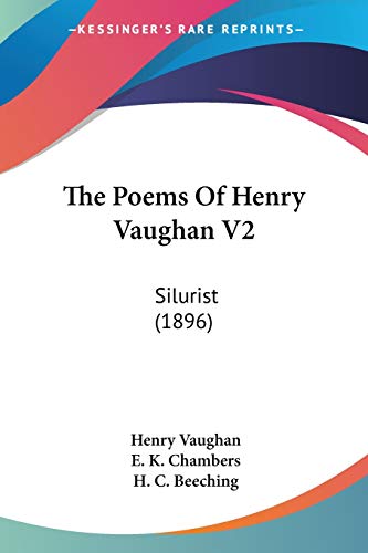 The Poems Of Henry Vaughan V2: Silurist (1896) (9780548705278) by Vaughan, Henry