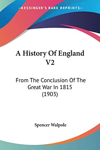 Stock image for A History Of England V2: From The Conclusion Of The Great War In 1815 (1903) for sale by California Books