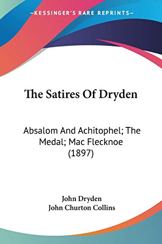 9780548757635 The Satires Of Dryden Absalom And Achitophel The