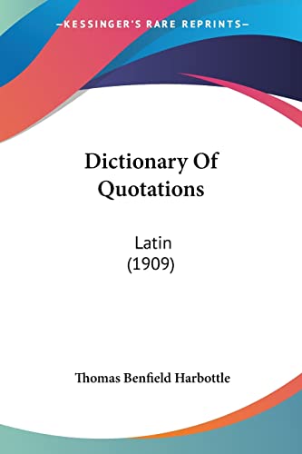 9780548772393: Dictionary Of Quotations: Latin (1909)