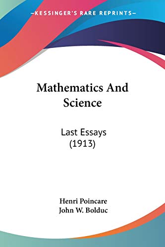 Mathematics And Science: Last Essays (1913) (9780548773444) by Poincare, Henri