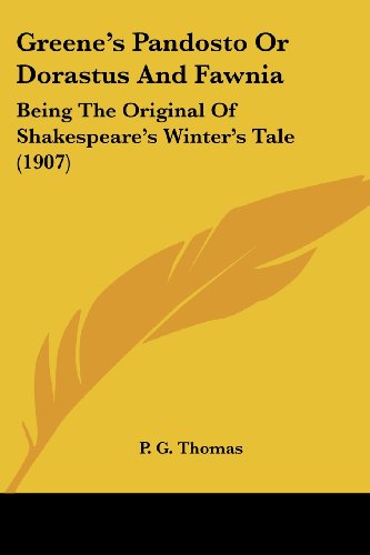 Beispielbild fr Greene's Pandosto Or Dorastus And Fawnia: Being The Original Of Shakespeare's Winter's Tale (1907) zum Verkauf von California Books