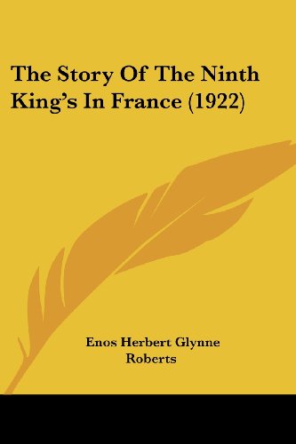 Stock image for The Story Of The Ninth King's In France (1922) for sale by ALLBOOKS1