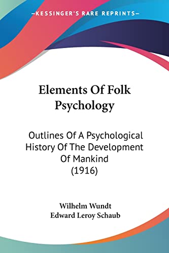 9780548805251: Elements Of Folk Psychology: Outlines Of A Psychological History Of The Development Of Mankind (1916)