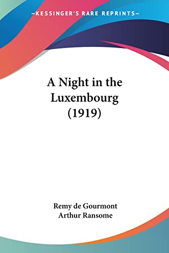 A Night in the Luxembourg (1919) (9780548824696) by De Gourmont, Remy