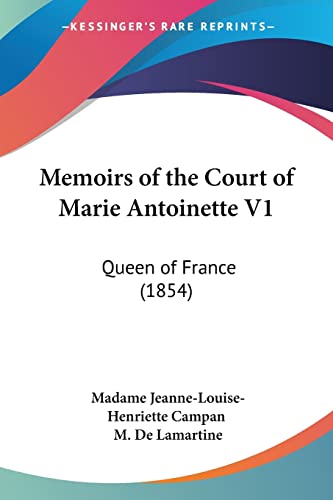 Beispielbild fr Memoirs of the Court of Marie Antoinette V1: Queen of France (1854) zum Verkauf von Buchpark