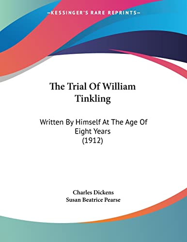 Beispielbild fr The Trial Of William Tinkling: Written By Himself At The Age Of Eight Years (1912) zum Verkauf von California Books