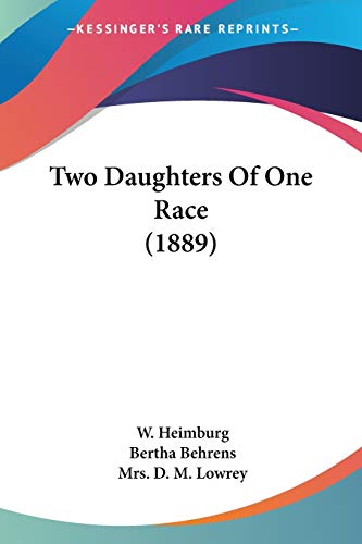 Two Daughters Of One Race (1889) (9780548865811) by Heimburg, W; Behrens, Bertha