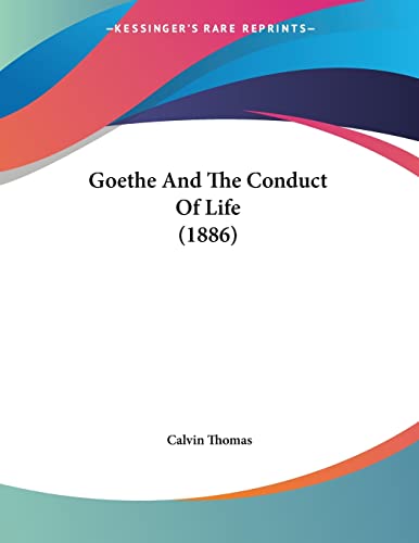 9780548876626: Goethe And The Conduct Of Life