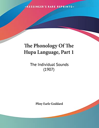 9780548877883: The Phonology Of The Hupa Language, Part 1: The Individual Sounds (1907)
