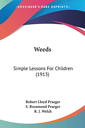 Stock image for Weeds: Simple Lessons For Children (1913) for sale by ALLBOOKS1