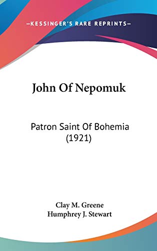 9780548909676: John Of Nepomuk: Patron Saint Of Bohemia (1921)