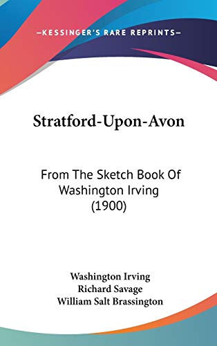 9780548913406: Stratford-Upon-Avon: From The Sketch Book Of Washington Irving (1900)