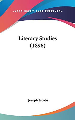 Literary Studies (1896) (9780548919507) by Jacobs, Joseph