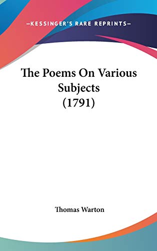 The Poems On Various Subjects (1791) (9780548928165) by Warton, Thomas