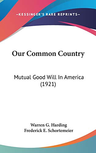 9780548928172: Our Common Country: Mutual Good Will In America (1921)