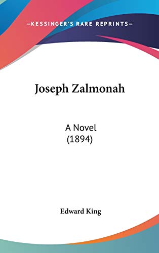 Joseph Zalmonah: A Novel (1894) (9780548934869) by King, Edward
