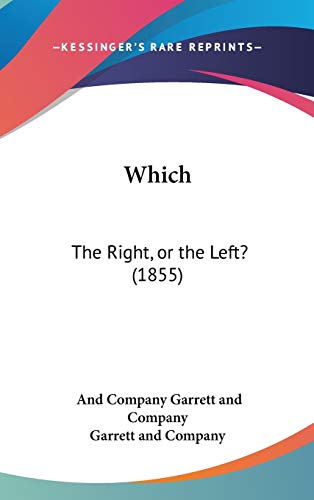 9780548943694: Which: The Right, or the Left? (1855)