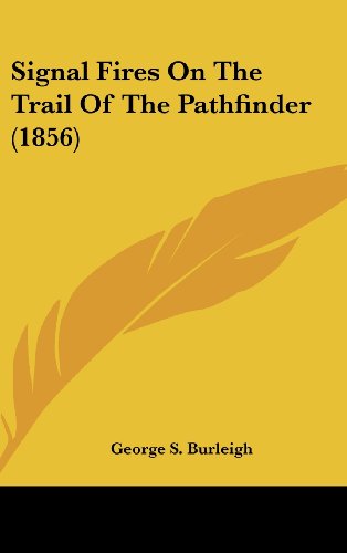9780548949245: Signal Fires On The Trail Of The Pathfinder (1856)